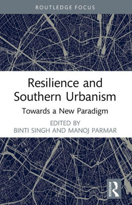Resilience and Southern Urbanism (Urban Futures)