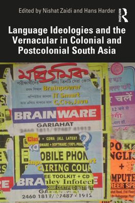 Language Ideologies and the Vernacular in Colonial and Postcolonial South Asia