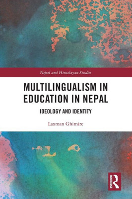 Multilingualism in Education in Nepal (Nepal and Himalayan Studies)