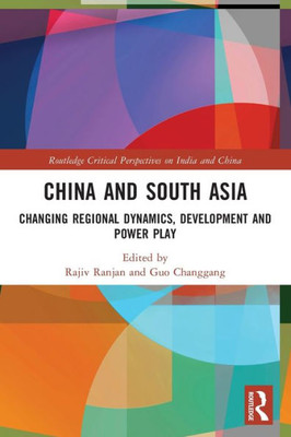 China and South Asia (Routledge Critical Perspectives on India and China)