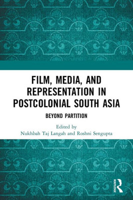 Film, Media and Representation in Postcolonial South Asia