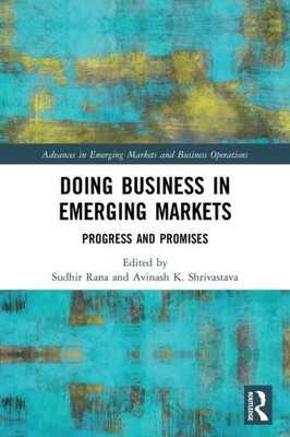 Doing Business in Emerging Markets (Advances in Emerging Markets and Business Operations)