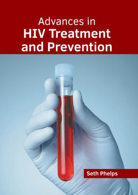 Advances in HIV Treatment and Prevention