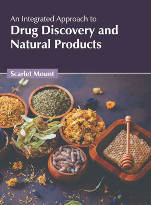 An Integrated Approach to Drug Discovery and Natural Products