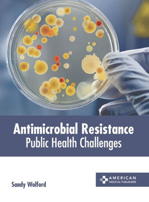 Antimicrobial Resistance: Public Health Challenges