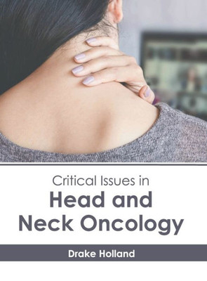 Critical Issues in Head and Neck Oncology