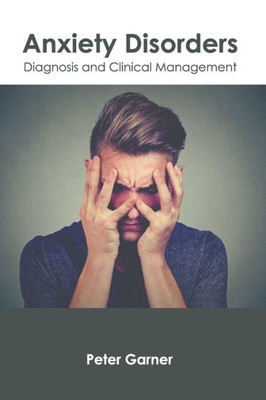 Anxiety Disorders: Diagnosis and Clinical Management