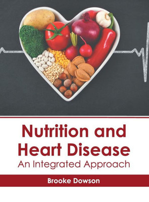 Nutrition and Heart Disease: An Integrated Approach