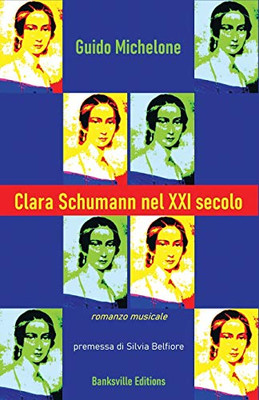 Clara Schumann nel XXI secolo (Italian Edition)