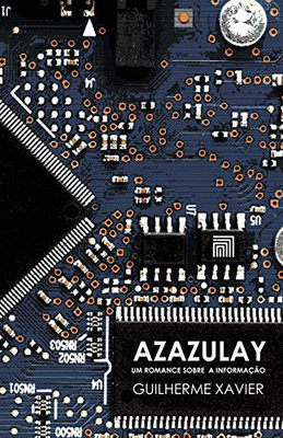 Azazulay: um romance sobre a informação (Portuguese Edition)