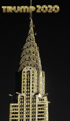 Trump-2020 iconic Chrysler Building Sir Michael writing Drawing Journal.: Trump 2020