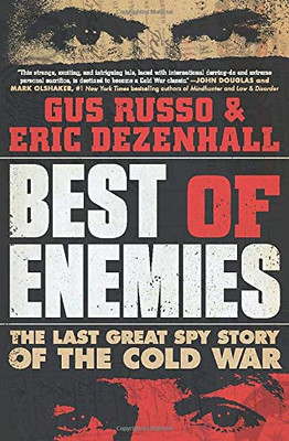 Best of Enemies: The Last Great Spy Story of the Cold War