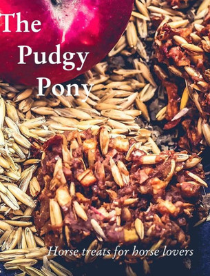 The Pudgy Pony: Horse treats for horse lovers