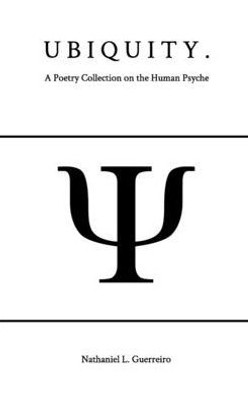 Ubiquity: A Poetry Collection on the Human Psyche