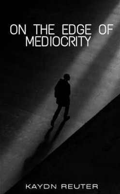 On The Edge Of Mediocrity