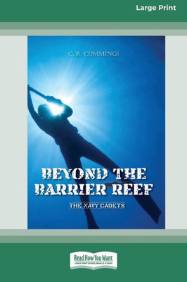 Beyond Barrier Reef: The Navy Cadets [Large Print 16pt]