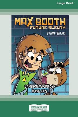 Max Booth Future Sleuth (book 3): Stamp Safari [Large Print 16pt]