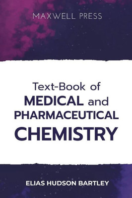 Text-Book of Medical and Pharmaceutical Chemistry