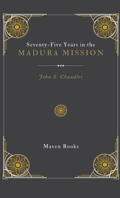 Seventy-Five Years in the Madura Mission