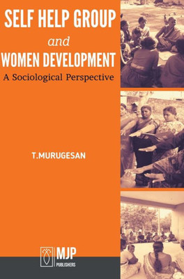 SELF HELP GROUP AND WOMEN DEVELOPMENT: A SOCIOLOGICAL PERSPECTIVE