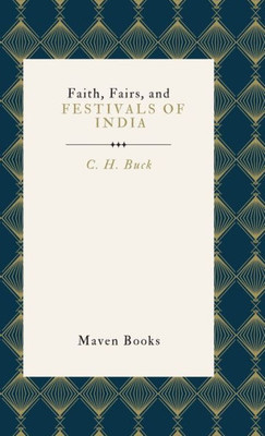 Faith, Fairs, and Festivals of India