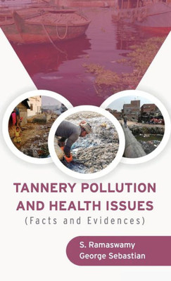 TANNERY POLLUTION AND HEALTH ISSUES (Facts and Evidences)