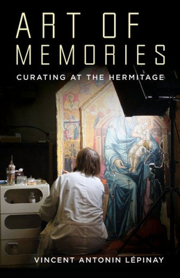 Art of Memories: Curating at the Hermitage