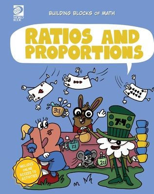 World Book - Building Blocks of Math 2 - Ratios and Proportions