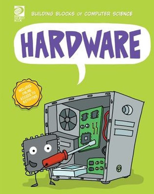 World Book - Building Blocks of Computer Science - Hardware