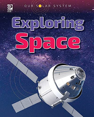 World Book - Our Solar System - Exploring Space