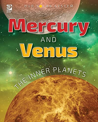 World Book - Our Solar System - Mercury and Venus: The Inner Planets