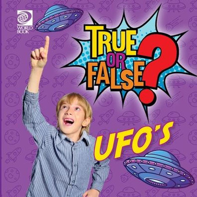 World Book - True or False? 3 - UFO's