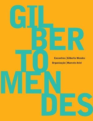 Gilberto Mendes - Encontros (Portuguese Edition)