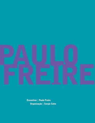 Paulo Freire - Encontros (Portuguese Edition)