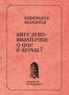 Arte afrobrasileira: o que E isso? (Portuguese Edition)