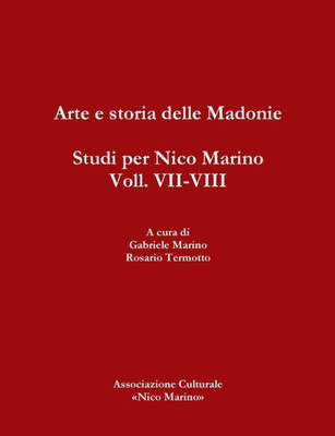 Arte e storia delle Madonie. Studi per Nico Marino, Voll. VII-VIII (Italian Edition)