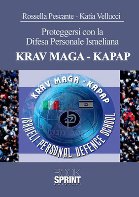 Proteggersi con la Difesa Personale Israeliana Krav Maga-Kapap (Italian Edition)