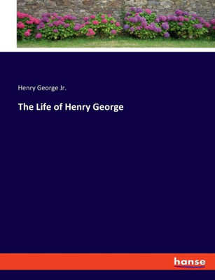 The Life of Henry George