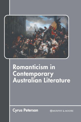 Romanticism in Contemporary Australian Literature