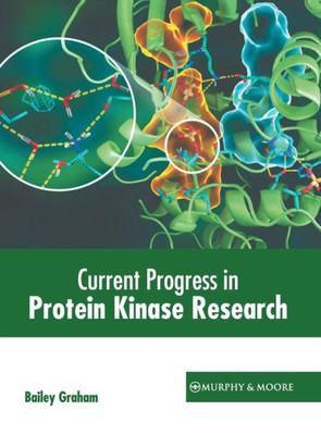 Current Progress in Protein Kinase Research