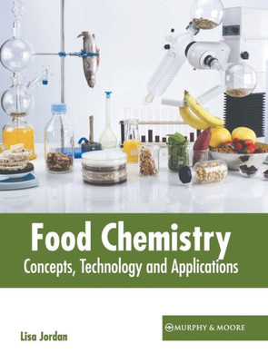 Food Chemistry: Concepts, Technology and Applications