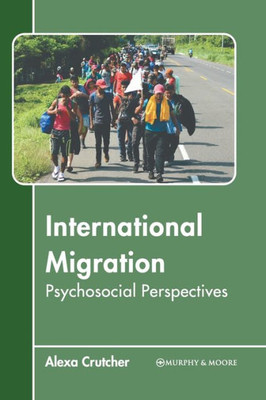 International Migration: Psychosocial Perspectives