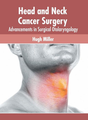 Head and Neck Cancer Surgery: Advancements in Surgical Otolaryngology