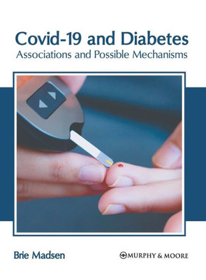 Covid-19 and Diabetes: Associations and Possible Mechanisms