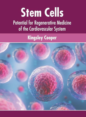 Stem Cells: Potential for Regenerative Medicine of the Cardiovascular System