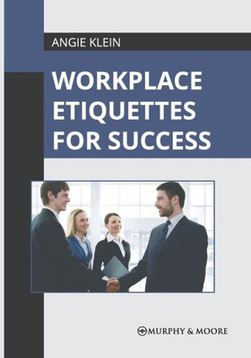Workplace Etiquettes for Success