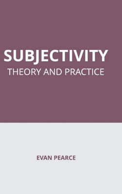 Subjectivity: Theory and Practice