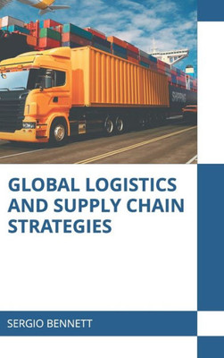 Global Logistics and Supply Chain Strategies