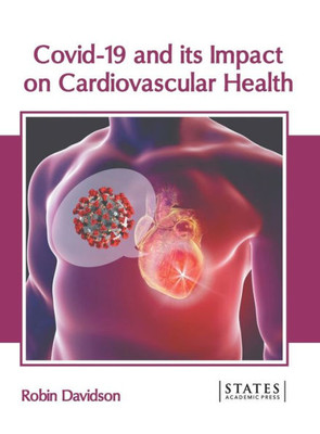 Covid-19 and its Impact on Cardiovascular Health