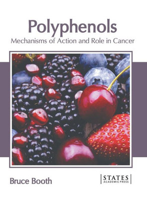 Polyphenols: Mechanisms of Action and Role in Cancer